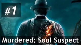 Прохождение Murdered: Soul Suspect - Часть 1