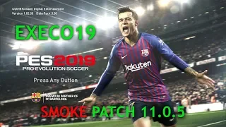 PES 2019 Smoke Patch 11.0.5 Installation - EXECO19