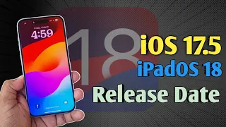 iOS 17.5 Release date | iOS 18 Bad News | iPadOS 18 devices