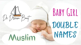 LATEST MUSLIM BABY GIRL DOUBLE NAMES WITH MEANING @dedreamboat | UNIQUE BABY GIRL NAMES