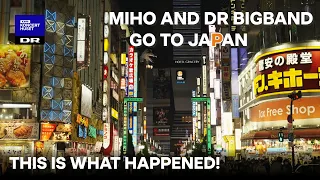 Miho and DR BigBand go to Japan - This is what happened!