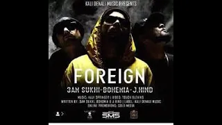 FOREIGN - 3AM Sukhi | BOHEMIA | J.HIND (OFFICIAL VIDEO)