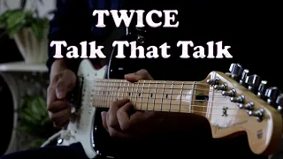 TWICE 트와이스 - Talk That Talk (Guitar Cover)