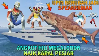 UPIN MENJADI SPEAKERMAN ANGKUT HIU MEGALODON, DIBANTU ULTRAMAN - GTA 5 BOCIL SULTAN