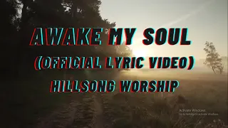 Awake My Soul Official Lyric Video Hillsong Worship