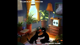 William Black & Cinema Kid - You're Not Alone (Video Release)