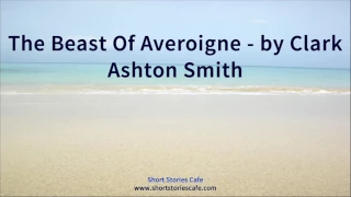 The Beast of Averoigne  by Clark Ashton Smith