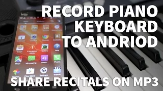 How to Record Piano Keyboard to Android Phone – Record Synthesizer and Music to MP3 and WAV Files