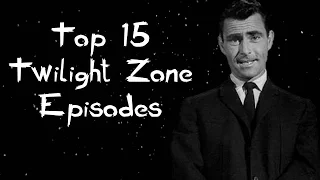 Top 15 Twilight Zone Episodes