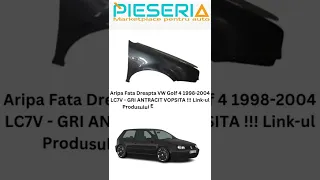 Aripa Fata Dreapta VW Golf 4 1998-2004 LC7V - GRI ANTRACIT VOPSITA !!! Doar pe PIESERIA.RO !!!