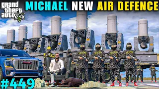 MICHAEL STEALING NEW AIR DEFENCE SYSTEM FOR MALIBU MANSION | GTA V GAMEPLAY #449 | GTA 5