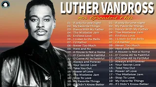 Luther Vandross Greatest Hits 2022 -  Best Songs Of Luther Vandross -  Luther Vandross