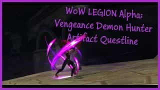 WoW LEGION Alpha: Vengeance Demon Hunter Artifact Questline