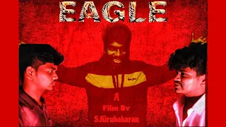 EAGLE || "Eagle Never Die" || Written and Directed by KIRUBAKARAN S