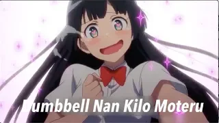 Dumbbell Nan Kilo Moteru「AMV」-Life