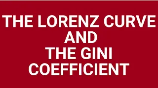 The Lorenz curve and Gini coefficient