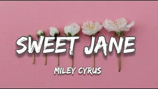 Miley Cyrus - Sweet Jane - Lyrics