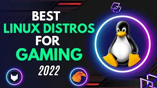 Best Linux Distros For GAMING in 2022