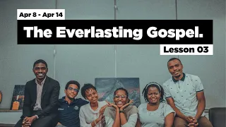 The Everlasting Gospel | Sabbath School Lesson 03 Q2 2023