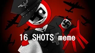 16 SHOTS {meme}[countryhumans]