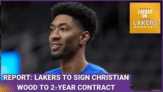 Report: The Lakers Will Sign Christian Wood to a Two-Year Contract. What are the Pros and Cons?