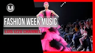 FASHION WEEK MUSIC Session [OCT-2019] by Luis Izzo🎼🎧💃🕺