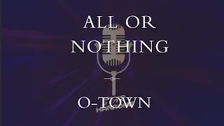 O Town  -  All or Nothing (Karaoke)