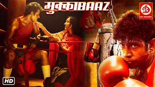 Mukkabaaz Hindi Action Full Blockbuster Movie | Vineet Kumar Singh | Ravi Kishan | Nawazuddin