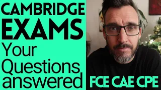 Your questions answered - Cambridge English exams. FCE tips CAE tips CPE tips.