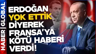 Erdoğan Fransa'ya Kötü Haberi "Hepsini Tespit Edip Yok Ettik Diyerek" Duyurdu
