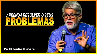 NÃO TENHA MEDO DE ENFRENTAR OS PROBLEMAS - Pr. Cláudio Duarte
