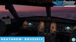 [MSFS] Evening Flight 🌃 | London Heathrow - Brussels | Brussels Airlines Fenix A320 |