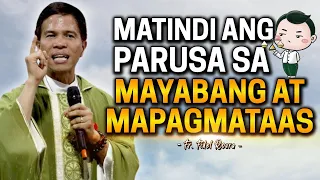 *MATINDING PAALALA!* MATINDI ANG PARUSA SA MAYABANG AT MAPAGMATAAS | Fr. Joseph Fidel Roura