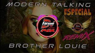 DJ FERNANDO MIX SP -Modern Talking 🔴💋🔥🔊🌀 Brother Louie 🔥 2021 (DJ FERNANDO MIX REMIX)