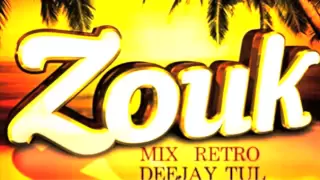 MIX ZOUK RETRO BY  DeeJay Tul