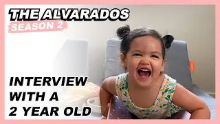 Interview with a 2 Year Old - The Alvarados