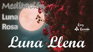 🎀MEDITACION LUNA ROSA DE ABRIL🌸PINK MOON 💕RECIBE SU MAGIA con esta práctica y decretos de LUNA LLENA