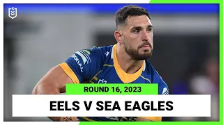 Parramatta Eels v Manly-Warringah Sea Eagles | NRL 2023 Round 16 | Full Match Replay