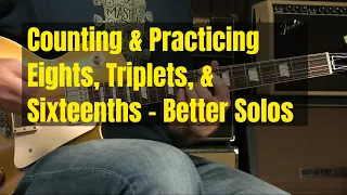 Guitar Lesson (Blues and more) - Practicing In Eighths, Triplets, and Sixteenths For Better Solos