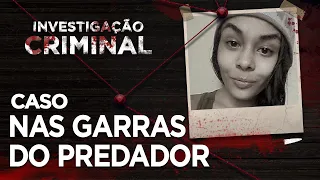 INVESTIGAÇÃO CRIMINAL - NAS GARRAS DO PREDADOR