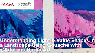 Online Class: Light & Value Shapes in a Landscape Using Gouache with @AdrienneHodgeArt | Michaels