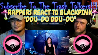 Rappers React To BLACKPINK "DDU-DU DDU-DU"!!!