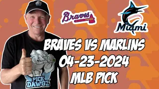 Atlanta Braves vs Miami Marlins 4/23/24 MLB Pick & Prediction | MLB Betting Tips