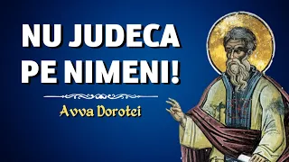 Nu judeca pe nimeni! – Avva Dorotei