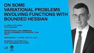 Joint ICTP-SISSA Colloquium: "On some variational problems involving functions with bounded Hessian"