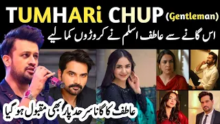Reaction On Atif Aslam New Song "Tumhari Chup" | Gentleman Full Ost | Gentleman Drama Review