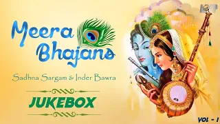 Meera Bhajans Jukebox By Sadhna Sargam, Inder Bawra & Ravindra Jain || Vol - I