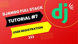 Python Django Tutorial #7 - Full Stack Web App [2023] - User Registration