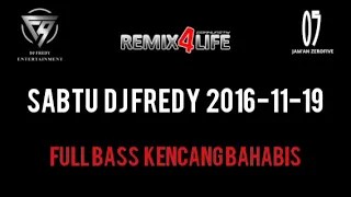 YANG KANGEN MUSIC DJ FREDY YANG DULU | KITA NOSTALGIA KE 2016 | SABTU DJ FREDY 2016-11-19