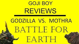 Goji Boy Reviews | GODZILLA VS. MOTHRA: BATTLE FOR EARTH